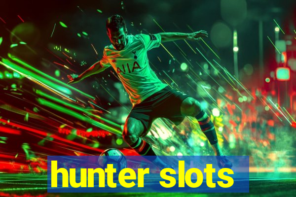 hunter slots